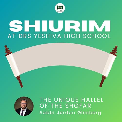 Rabbi Jordan Ginsberg: The Unique Hallel of the Shofar