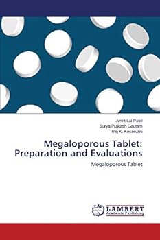 Megaloporous Tablet: Preparation and Evaluations: Megaloporous Tablet