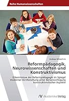 Reformpädagogik, Neurowissenschaften und Konstruktivismus 3639720717 Book Cover