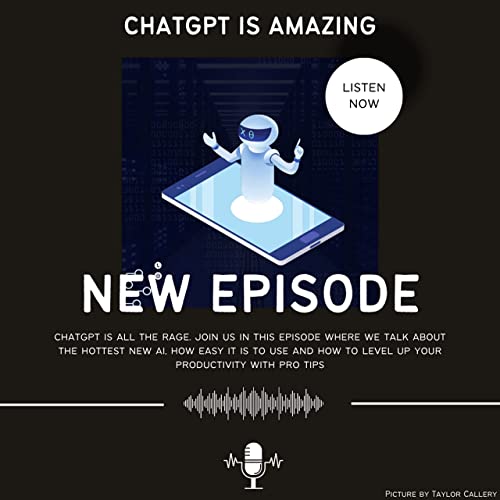 03 - ChatGPT: The Hottest New AI and Tips on how to Boost Your Productivity