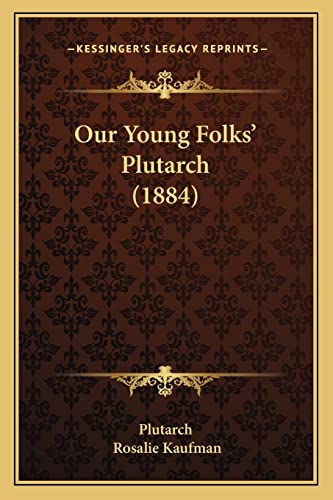 Our Young Folks' Plutarch (1884)
