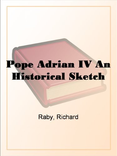 Amazon.com: Pope Adrian IV An Historical Sketch eBook : Raby, Richard ...