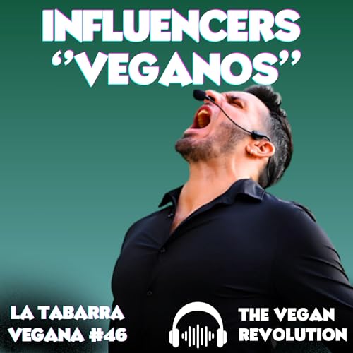 La Tabarra Vegana #46 - Influencers ''veganos''