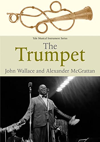 The Trumpet (Yale Musical Instrument Series)