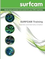 SURFCAM Training - Overview and Geometry Creation 1495368122 Book Cover