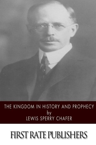 The Kingdom in History and Prophecy 1502823950 Book Cover