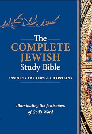 The Complete Jewish Study Bible (Hardcover): Illuminating the Jewishness of God's Word
