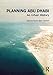 Planning Abu Dhabi: An Urban History (Planning, History and Environment Series)