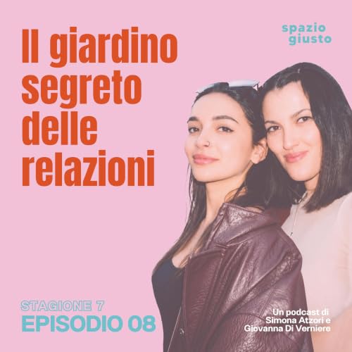 S7 E8: Il giardino segreto delle relazioni