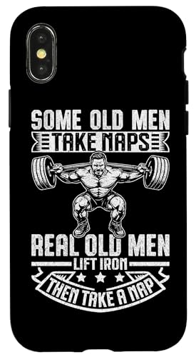 Some Old Men Take Naps Real Old Men Lift Iron Then Take A NaB X}zP[X iPhone X/XS p