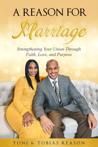 A Reason for Marriage: Strengthening Your Union Through Faith, Love