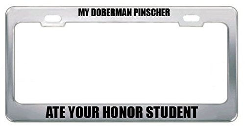Moon My Doberman Pinscher ATE Your Honor - Placa de matrícula para perro, perfecta para hombres y mujeres, decoración de garadjas de coche