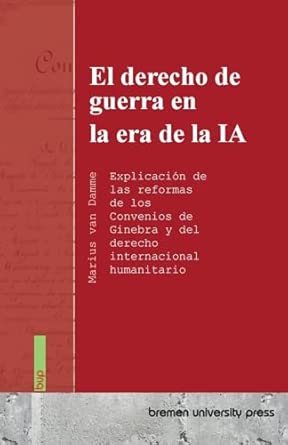 El derecho de guerra en la era de la IA: Explicación de las reformas de