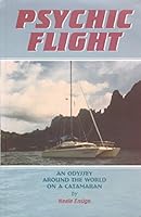Psychic Flight : An Odyssey Around the World on a Catamaran 9548361078 Book Cover