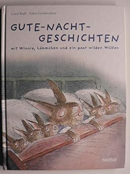 Gute-Nacht-Geschichten mit Winni, Lämmchen und ein paar wilden Wölfen: Inhalt: "Winnie will woanders schlafen", "Winnie und die wilden Wölfe", Lämmchen will jetzt schlafen gehen"
