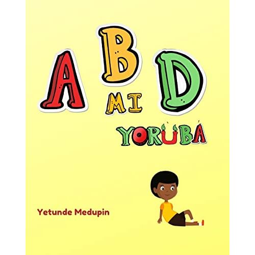 ABD mi Yorùbá: A Yoruba Alphabet Book