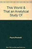 This World & That an Analytical Study Of B000SEOYP0 Book Cover