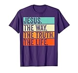 Jesus The Way Truth Life Bible Verse Christian Worship T-Shirt
