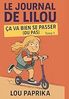 JOURNAL DE LILOU: CA VA BIEN SE PASSER OU PAS 232266443X Book Cover