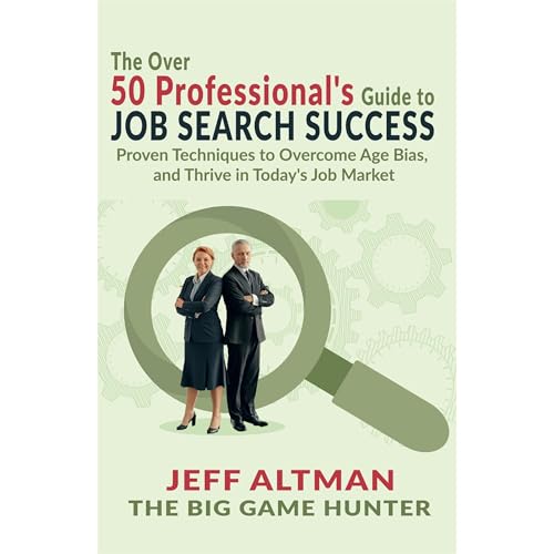 The Over 50 Professional's Guide to Job Search Success by Jeff Altman episode artwork