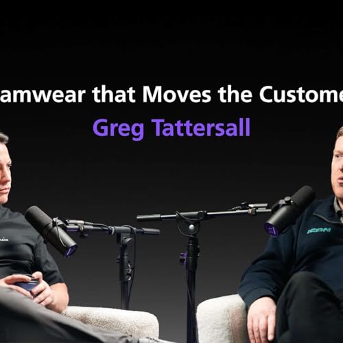 Teamwear that Moves the Customer: Greg Tattersall