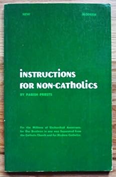 Paperback INSTRUCTIONS FOR NON-CATHOLICS BY PARISH PRIESTS Revised and Updated Book