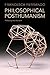 Philosophical Posthumanism (Theory in the New Humanities)