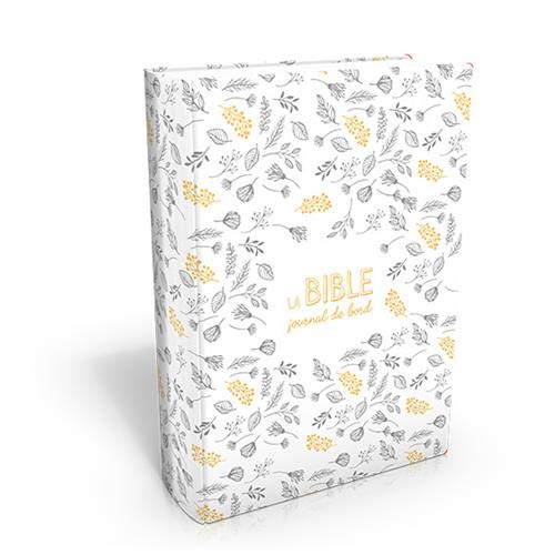 La Bible. Journal de bord : Segond 21, l'original avec les mots d'aujourd'hui. Couverture souple Viv La Bible. Journal de bord : Segond 21, l'original avec les mots d'aujourd'hui. Couverture souple Viv