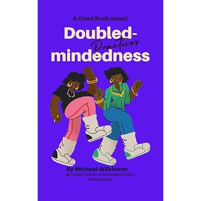 Doublemindedness Practices