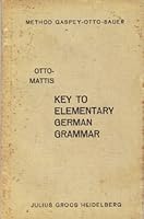 Key to the Sixteent Edition of Otto's Elementary German Grammar, Combined with Exercises, Readings and Conversations (Method Gaspey-Otto-Sauer) B005DRB4X2 Book Cover
