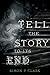 Tell the Story to Its End: A Novel