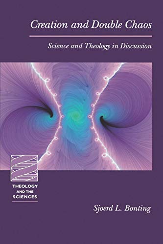 Creation and Double Chaos: Science And Theology In Discussion (Theology and the Sciences)