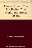 Rental Homes: The Tax Shelter That Works and Grows for You 0835966445 Book Cover