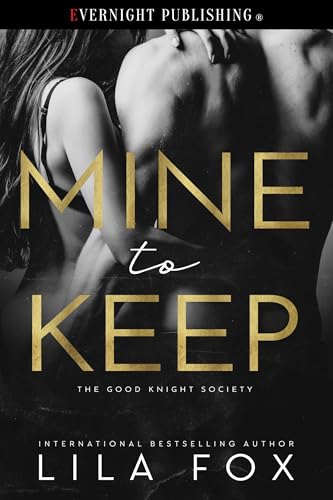 Mine to Keep (The Good Knight Society Book 1)