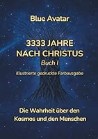 3333 Jahre nach Christus: Die Wahrheit über den Kosmos und den Menschen – Illustrierte gedruckte Farbausgabe 1969119187 Book Cover