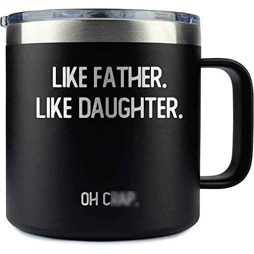 STARTER FLUID Like Father Like Daughter Oh Crap Mug For Dad From Daughter - Dad Tumbler Fathers Day Mug For Daddy Mugs - Fathers Day Drinking Cup From Daughters Best Dads Ever Gifts Tumbler 14Oz