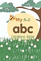 My First ABC Coloring Book (Little Learners Coloring Fun) B0F5WJZMVK Book Cover