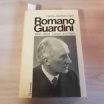 Romano Guardini, 1885-1968: Leben und Werk