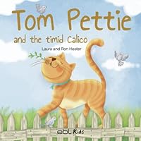 Tom Pettie and the Timid Calico 1524318701 Book Cover