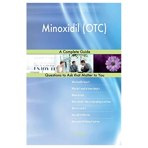 Minoxidil (OTC); A Complete Guide