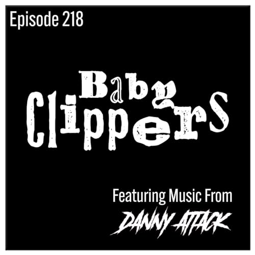 Episode 218: Baby Clippers