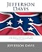 Jefferson Davis: The Rise and Fall of the Confederate Government Volume II