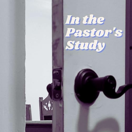 In the Pastor's Study Podcast By Pastor Harold Bates Sr. Pastor K. D. Harris Reverend Clifton Bates cover art