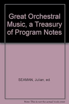Hardcover Great Orchestral Music, a Treasury of Program Notes [Unknown] Book