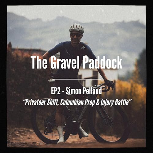 EP2 - Simon Pellaud - &ldquo;Privateer Shift, Colombian Prep & Injury Battle&rdquo;