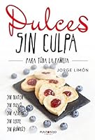 Dulces sin culpa para toda la familia 8417004289 Book Cover