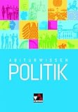 Abiturwissen Politik: Gymnasium, Sek.II