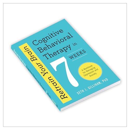 Image of Retrain Your Brain: Cognitive Behavioral Therapy in 7 Weeks: A Workbook for Managing Depression and Anxiety (Retrain Your Brain with CBT)