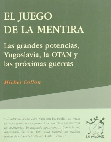 Portada de El Juego de la Mentira: Las Grandes Potencias Yugoslavia la Ota N y la