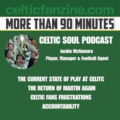 Former Celtic Captain Jackie McNamara / The Current State of Play at Celtic